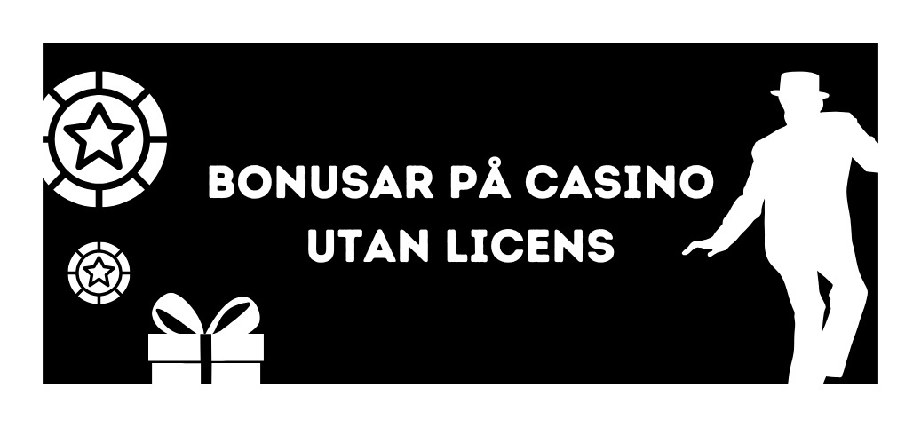 Bästa bonusar på casinon som inte har licens i Sverige